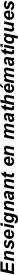 Enseignant en mathématiques